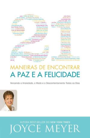21 Maneiras de encontrar a paz e a felicidade - Joyce Meyer