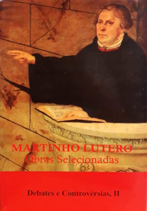 Martinho Lutero - Obras selecionadas vol.4