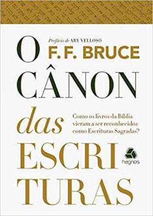 O Cânon das Escrituras - F. F. Bruce