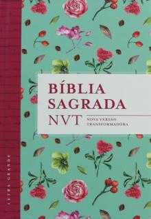 Bíblia Sagrada Nvt – Letra Grande/Capa Flores