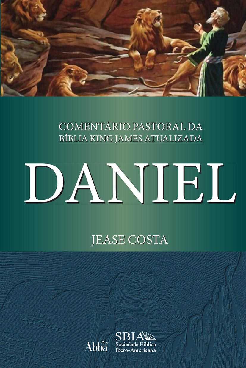 Comentário Pastoral Da Bíblia King James Atualizada – Daniel