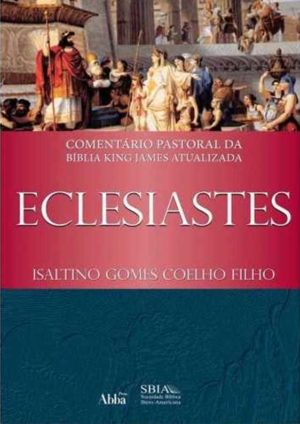 Comentário Eclesiastes - Isaltino Gomes Coelho Filho