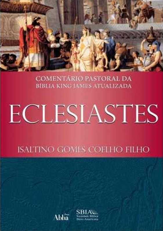 Comentário Pastoral Da Bíblia King James Atualizada – Eclesiastes