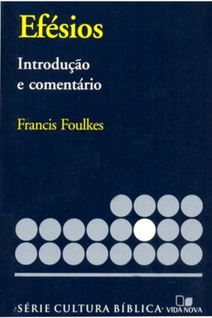 Comentário Efésios - Francis Foukles