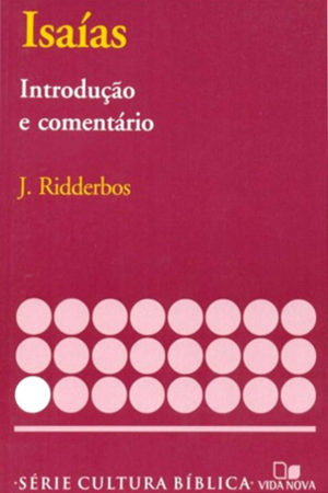 Comentário Isaías - J. Ridderbos