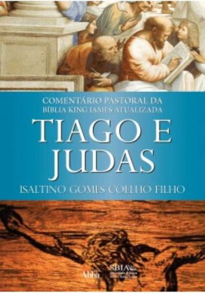 Comentário Tiago e Judas - Isaltino Gomes Coelho Filho
