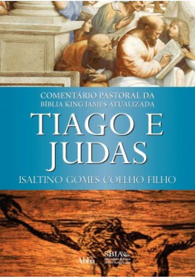 Comentário Pastoral Da Bíblia King James Atualizada – Tiago E Judas