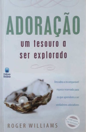 Adoração um tesouro a ser explorado - Roger Williams