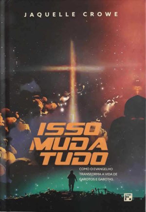 Isso muda tudo - Jaquelle Crowe