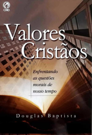 Valores Cristãos - Douglas Baptista