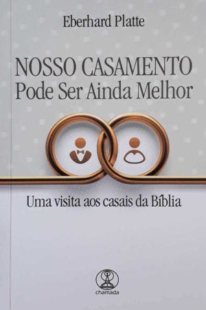 Nosso casamento pode ser ainda melhor - Eberhard Platte