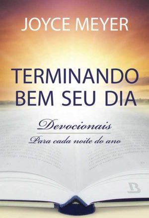 terminando bem seu dia - Joyce Meyer