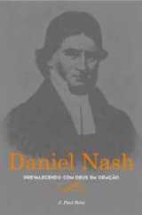 Daniel Nash – Prevalecendo Com Deus Em Oração