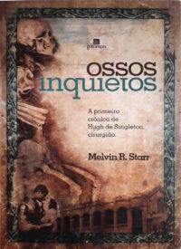 Ossos Inquietos - Melvin R. Starr