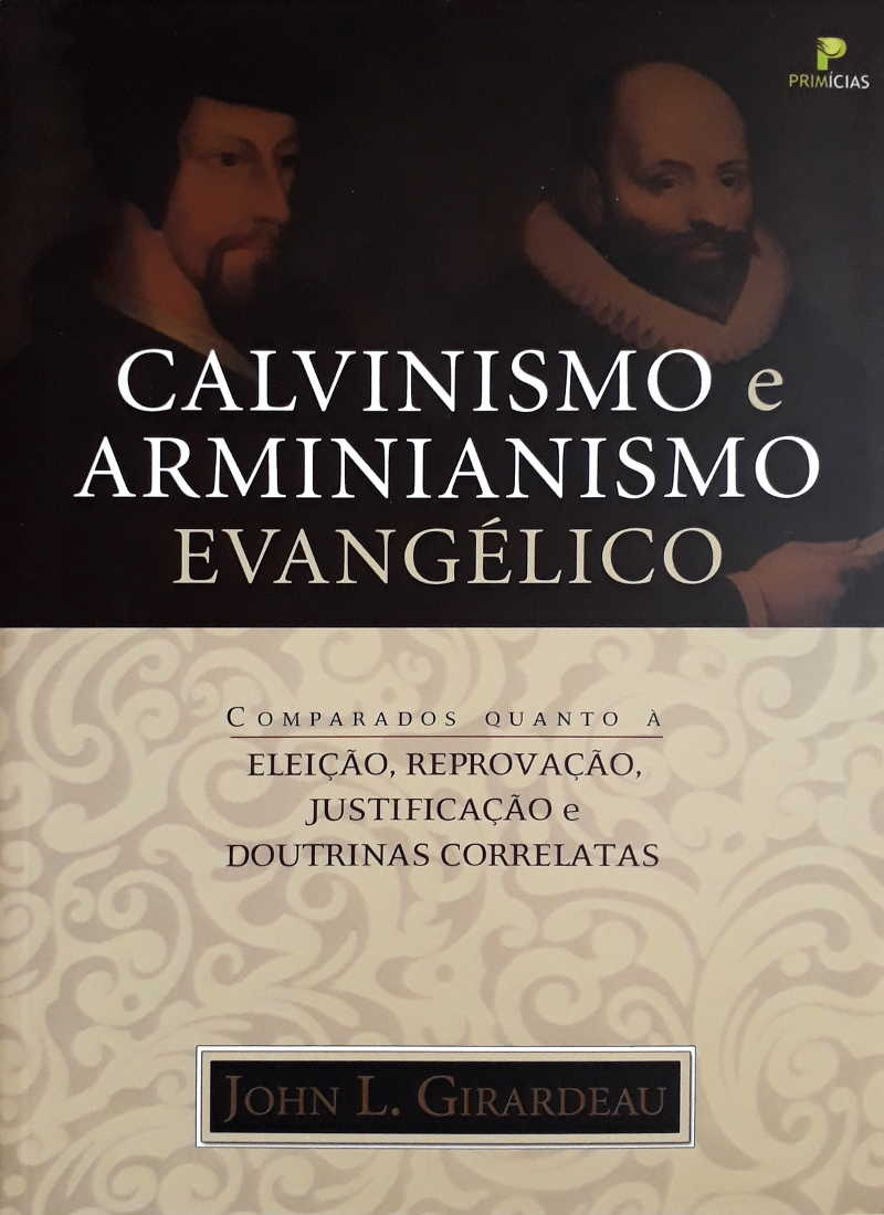 Calvinismo E Arminianismo Evangélico