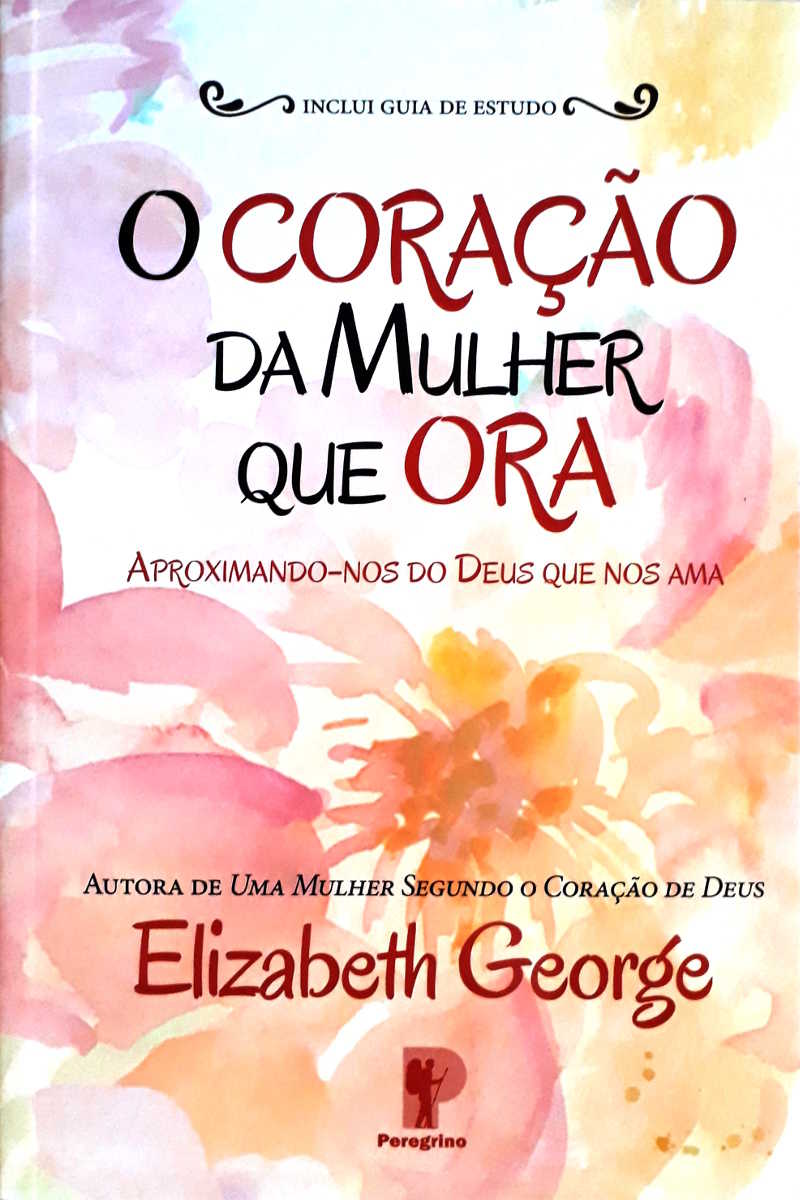 O Coração Da Mulher Que Ora