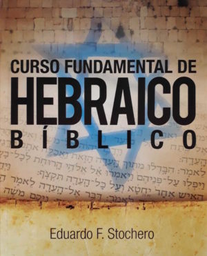Curso Fundamental de Hebraico Bíblico - Eduardo F. Stochero