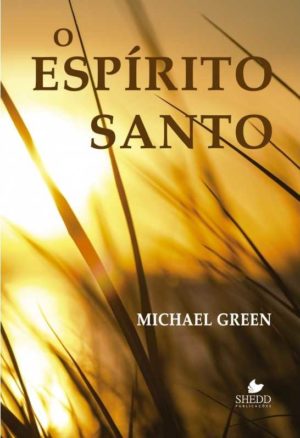 O Espírito Santo - Michael Green