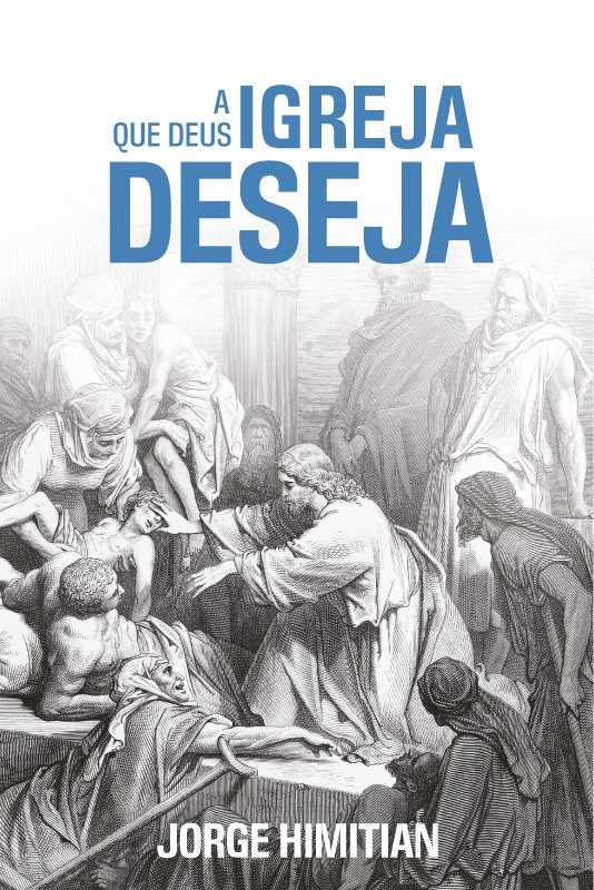 A Igreja Que Deus Deseja