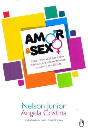 Amor e sexo - Nelson Junior e Angela Cristina