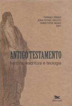 Antigo Testamento – História, Escritura E Teologia