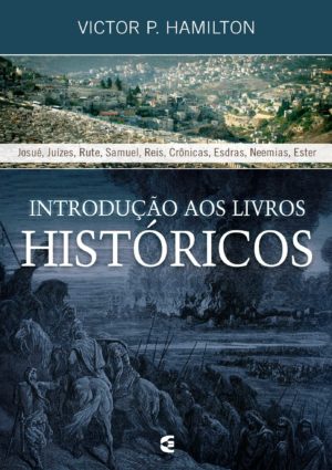 Introdução aos livros históricos - Victor P. Hamilton