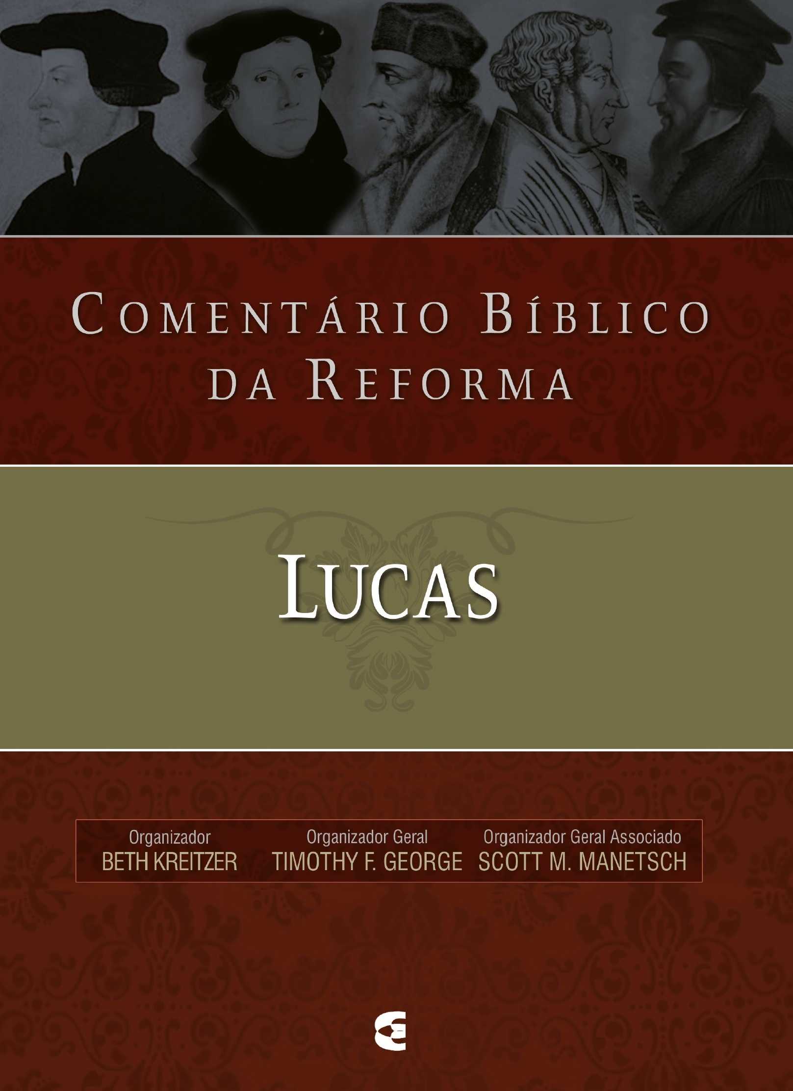 Comentário Bíblico Da Reforma – Lucas