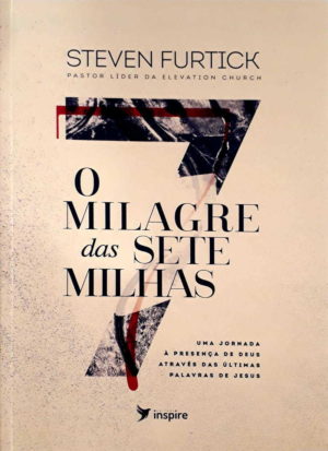 O milagre das sete milhas - Steven Furtick