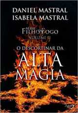 Série Filho Do Fogo – O Descortinar Da Alta Magia – Volume Ii