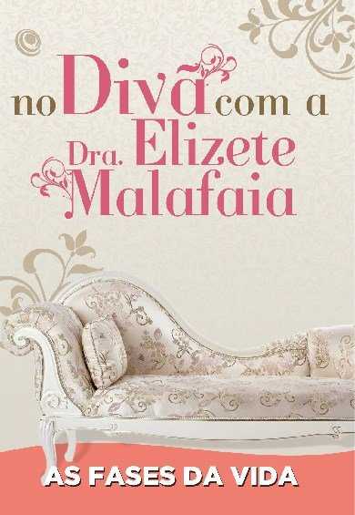 No Divã Com A Dra. Elizete Malafaia – As Fases Da Vida