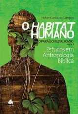 O Habitat Humano – O Paraíso Restaurado – Parte 1