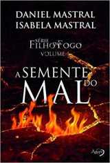 Série Filho Do Fogo – A Semente Do Mal – Volume I