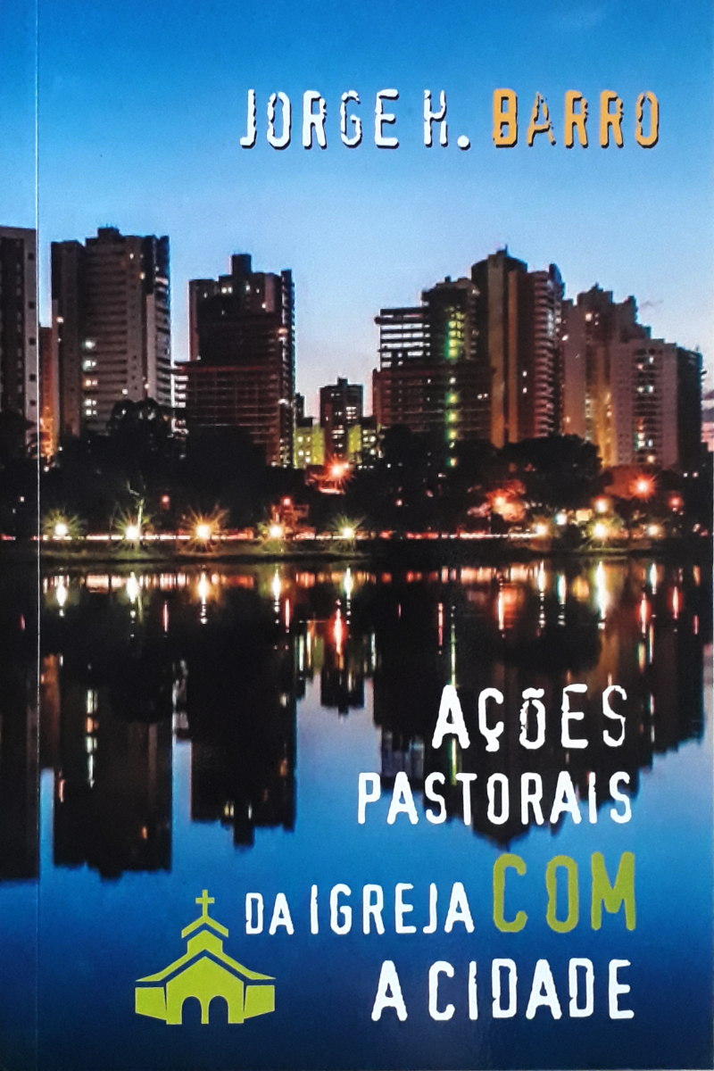 Ações Pastorais Da Igreja Com A Cidade