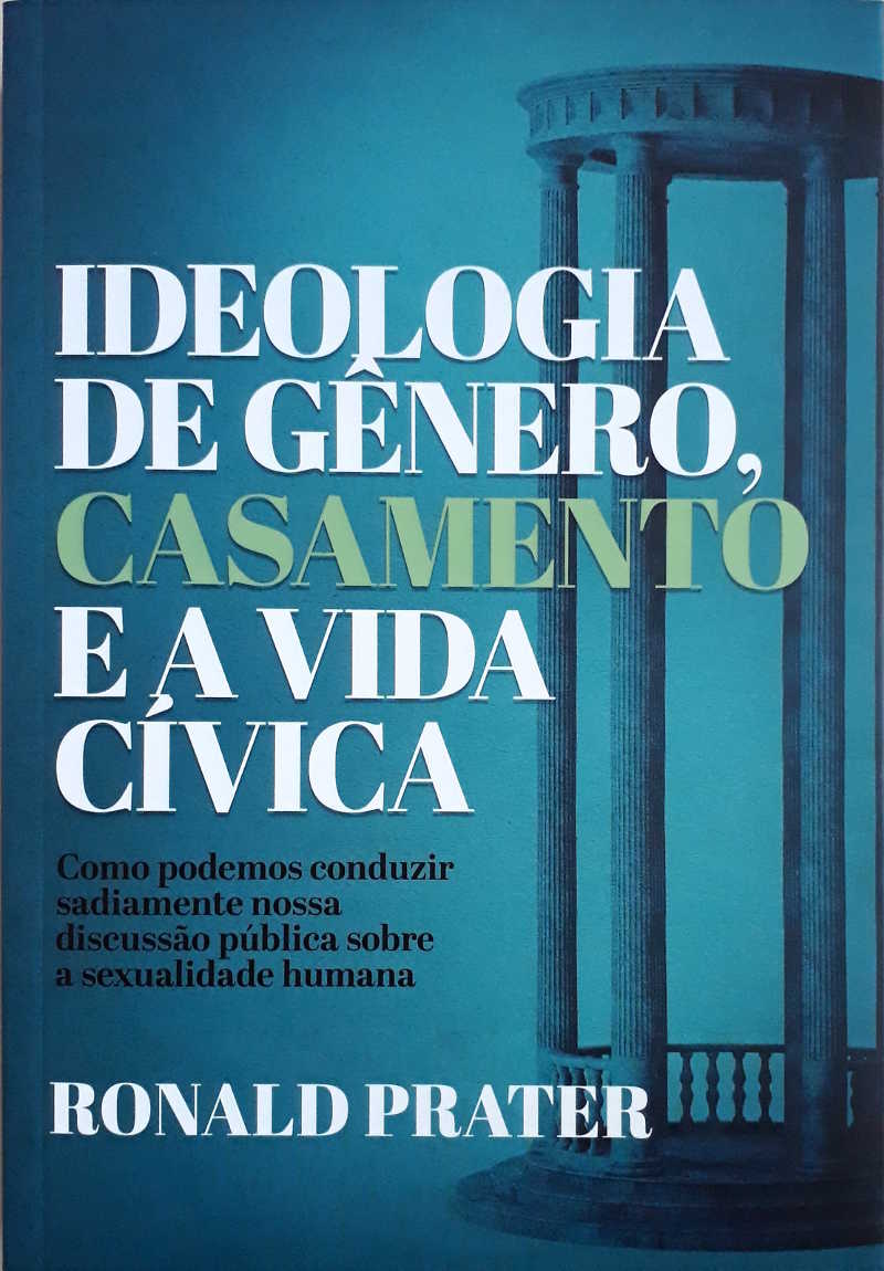 Ideologia De Gênero, Casamento E A Vida Cívica