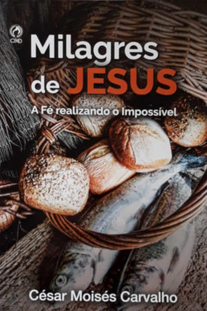 Milagres de Jesus - César Moisés Carvalho
