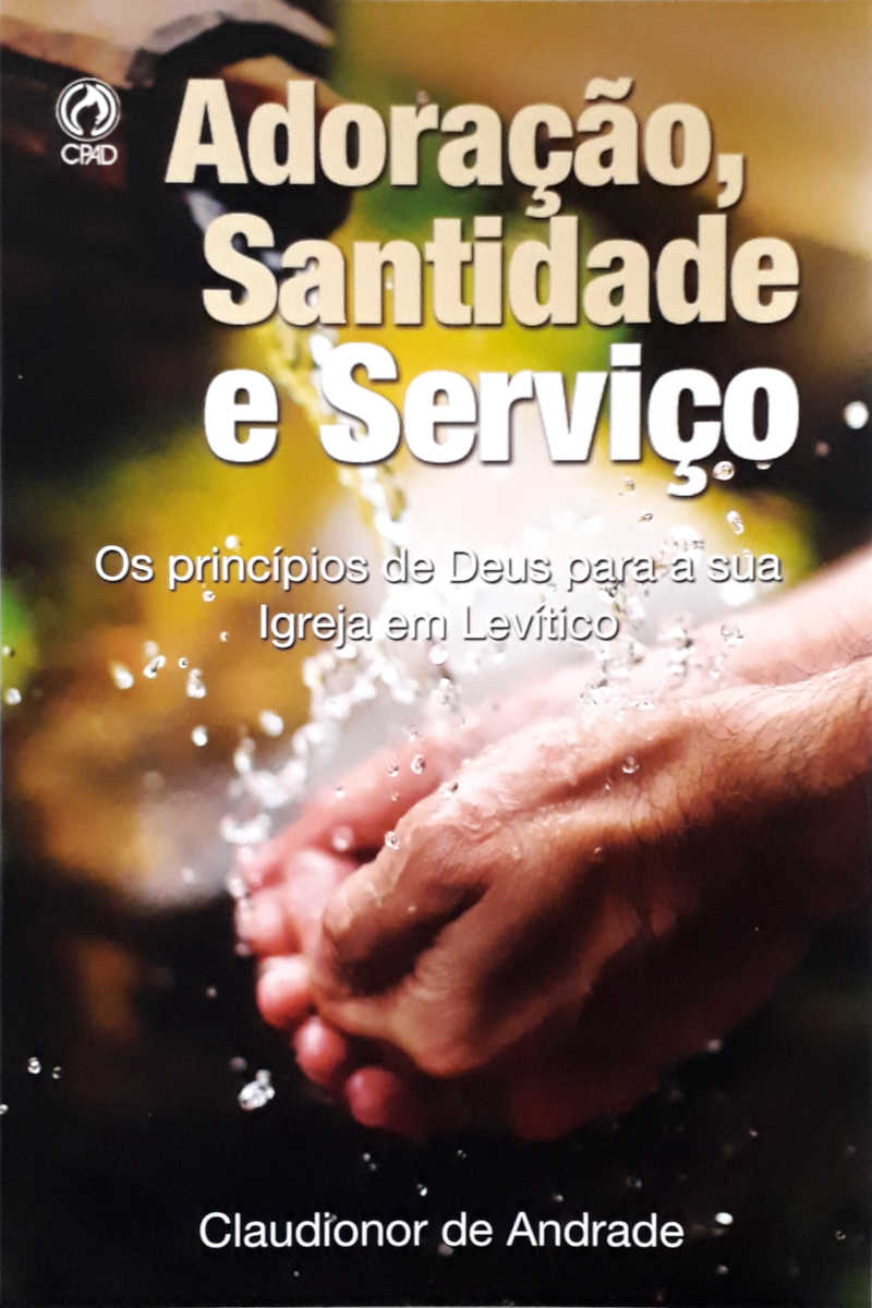 Adoração, Santidade E Serviço