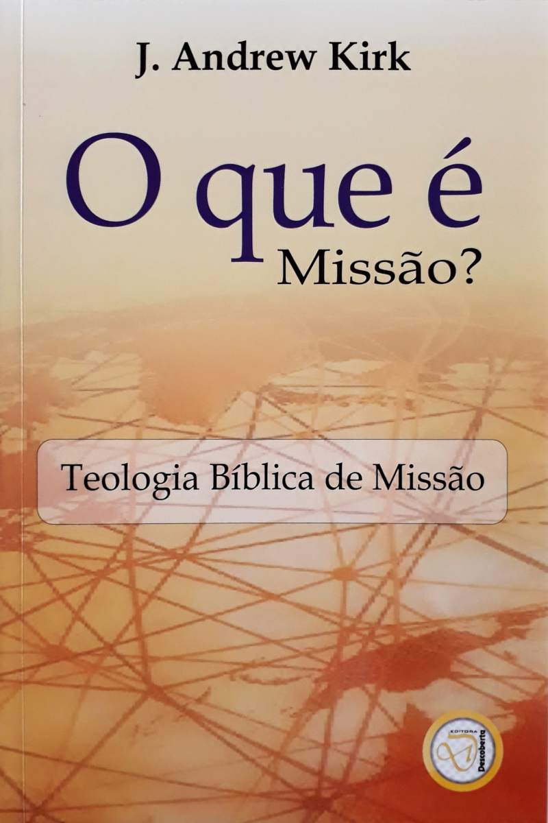 O Que É Missão? Teologia Bíblica De Missão