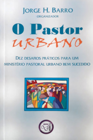 O pastor urbano - Jorge H. Barro