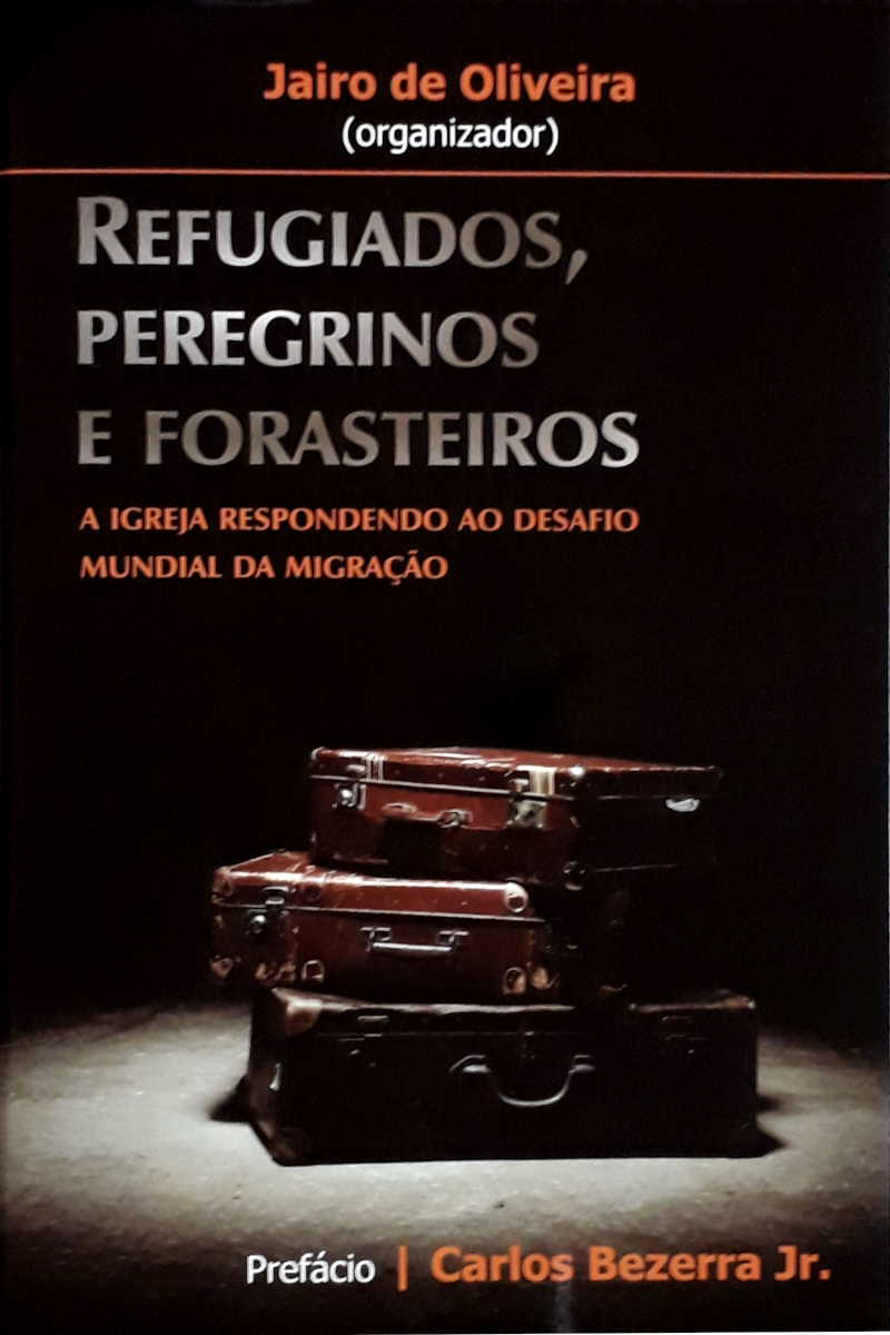 Refugiados, Peregrinos E Forasteiros