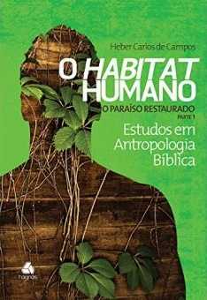 O Habitat Humano – O Paraíso Restaurado – Parte 1