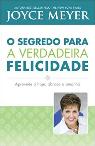 O Segredo Para A Verdadeira Felicidade