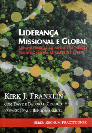 Liderança missional e global - Kirk J. Franklin