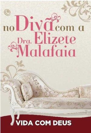 VIDA COM DEUS - No Divã com a Dra. Elizete Malafaia