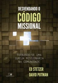 Desvendando o código missional - Ed Stetzer e David Putman