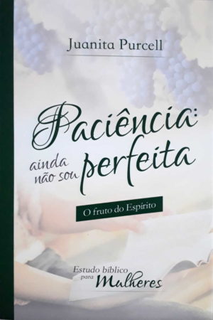 Paciência ainda não sou perfeita - Juanita Purcell