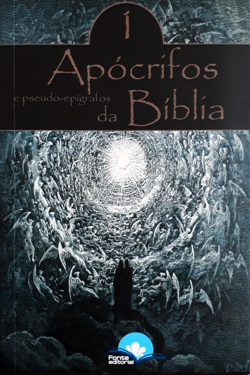 Apócrifos E Pseudo-Epígrafos Da Bíblia Vol.1