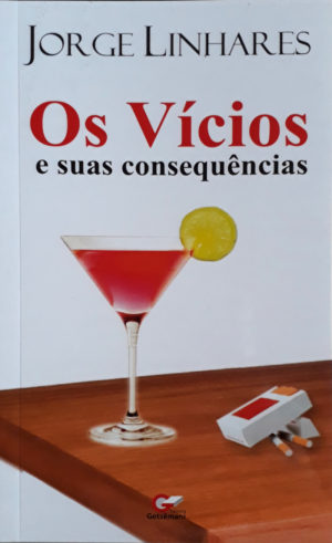 Os vícios e sua consequências - Jorge Linhares