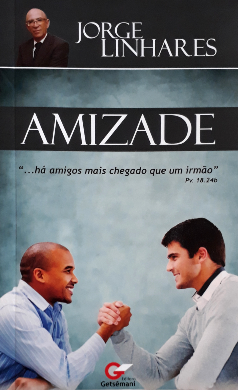 Amizade – Há Amigos Mais Chegado Que Um Irmão