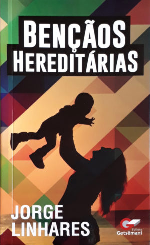 Bençãos Hereditárias - Jorge Linhares