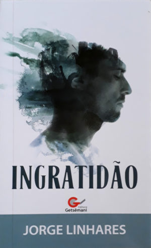 Ingratidão - Jorge Linhares